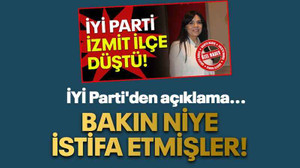 İYİ Parti'den açıklama... Bakın niye istifa etmişler!